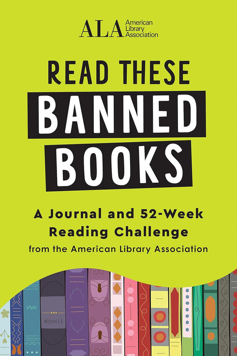READ THESE BANNED BOOKS: A JOURNAL & 52-WEEK READING CHALLENGE - ALA